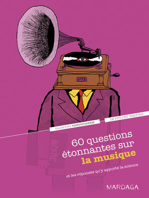 cover image of 60 questions étonnantes sur la musique et les réponses qu'y apporte la science
